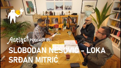 Agelast 052: Slobodan Loka Nešović i Srđan Mitrić